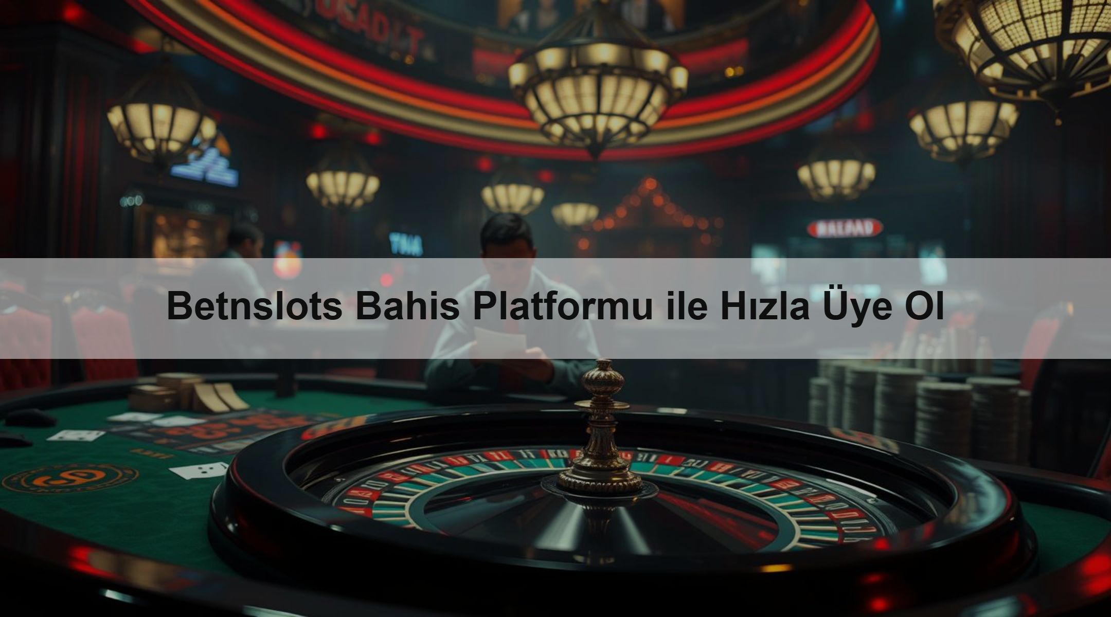 Betnslots Bahis Platformu ile Hızla Üye Ol